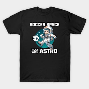 Soccer Space - Play with Astro T-Shirt